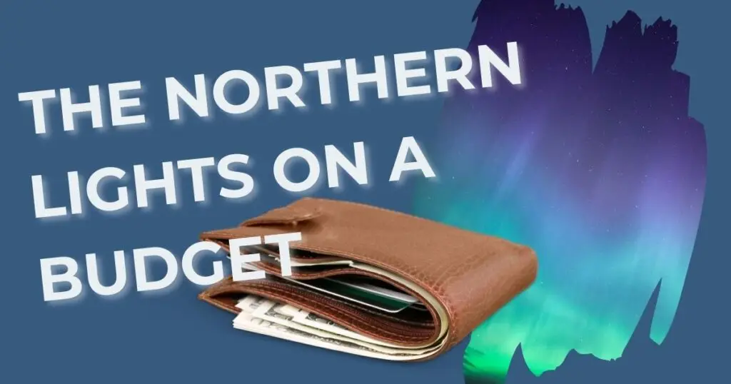 Northern Lights on a Budget